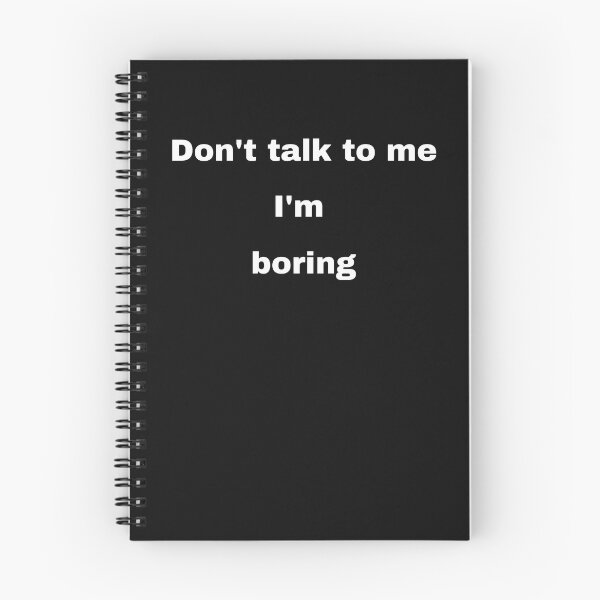 Item preview, Don't Talk To Me, I'm Boring designed and sold by MyTshirtArt.