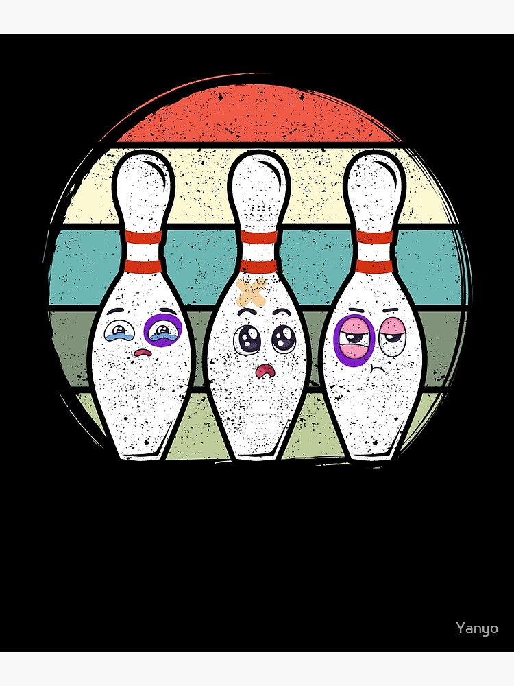 Beat Up Bowling Pins Funny Crazy Bowler Poster For Sale By Yanyo Redbubble 7453