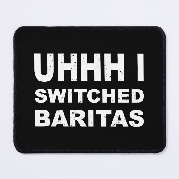Item preview, Funny Meme Uhhh I Switched Baristas designed and sold by TheMattDesigns.