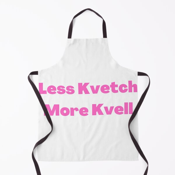 Item preview, Less Kvetch More Kvell - Yiddish Sayings designed and sold by NJGDesigns.