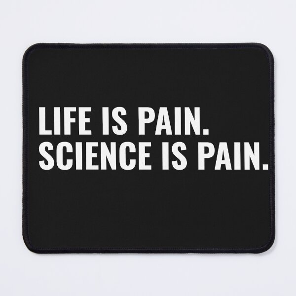 Item preview, Life is pain, Science is pain. designed and sold by GoaTees23.