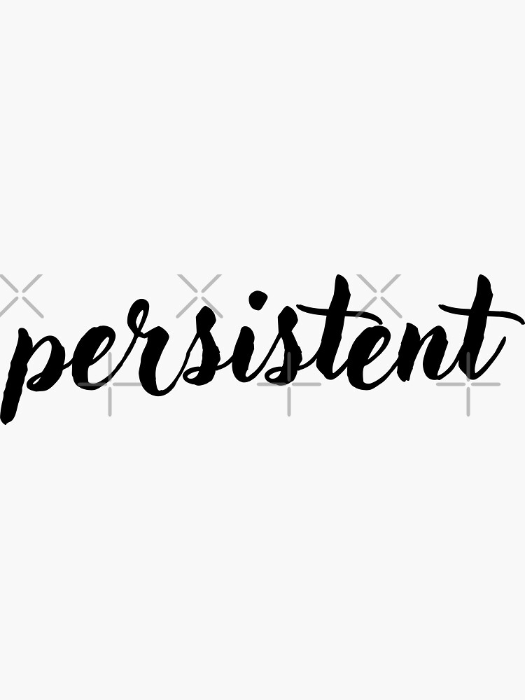 persistent-handwritten-word-in-cursive-sticker-for-sale-by