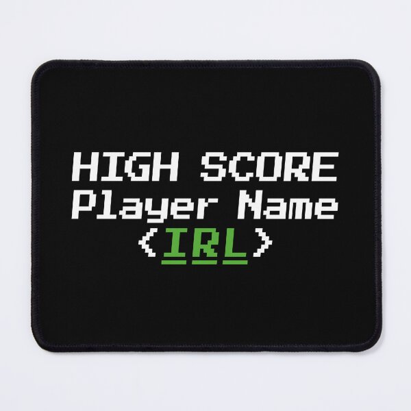 Item preview, HIGH SCORE Player Name IRL designed and sold by redacteddesign.