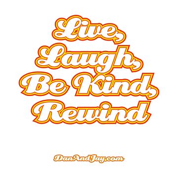 Artwork thumbnail, Live, Laugh, Be Kind, Rewind by stolendress