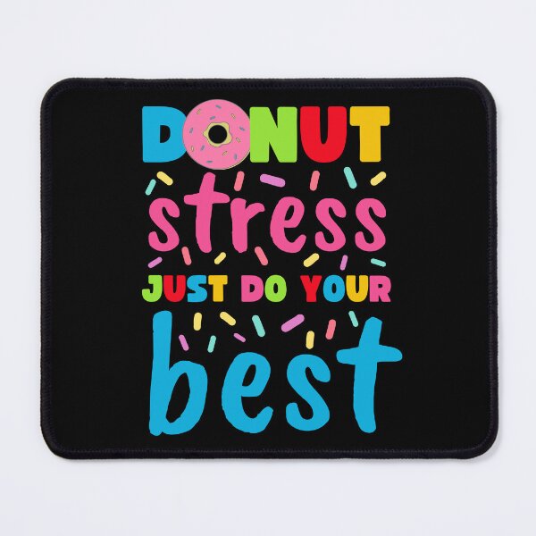 Item preview, DONUT STRESS JUST DO YOUR BEST TEACHER'S TEST DAY designed and sold by appareltolove.