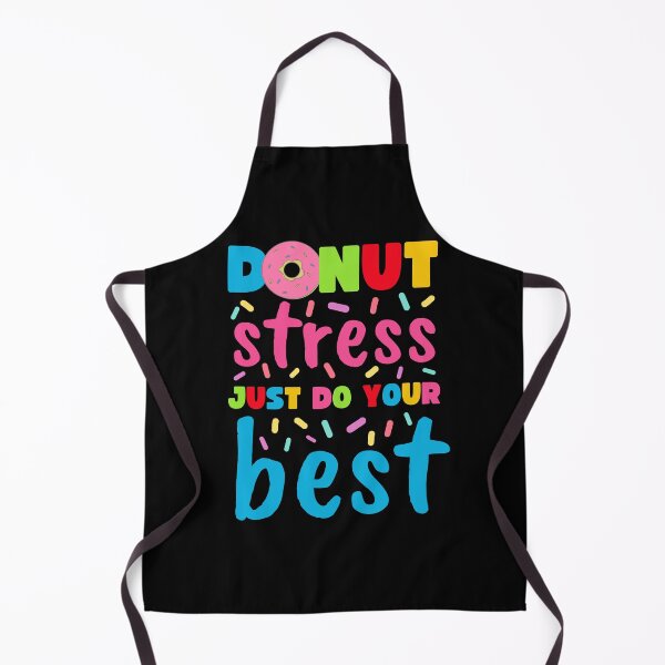 Item preview, DONUT STRESS JUST DO YOUR BEST TEACHER'S TEST DAY designed and sold by appareltolove.