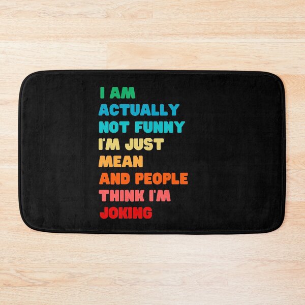 Item preview, I AM ACTUALLY NOT FUNNY, I'M JUST MEAND AND PEOPLE THINK I'M JOKING designed and sold by appareltolove.