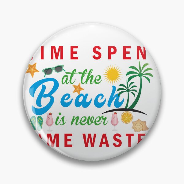 Item preview, Time Spent At The Beach Is Never Time Wasted - Time Spent At The Beach Is Never Time Wasted - Summer vibes designed and sold by mad art.