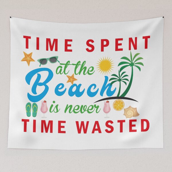 Item preview, Time Spent At The Beach Is Never Time Wasted - Time Spent At The Beach Is Never Time Wasted - Summer vibes designed and sold by mad art.