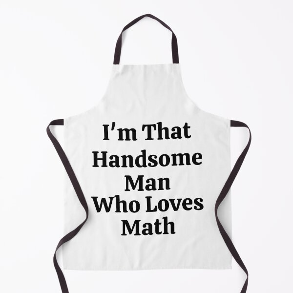 Item preview, I'm That Handsome Man Who Loves Math - Funny Math designed and sold by usaworld.