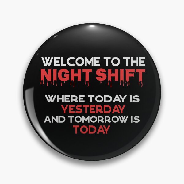 Item preview, Welcome To Night Shift, Where Today Is Yesterday designed and sold by Cedroad Shirts.