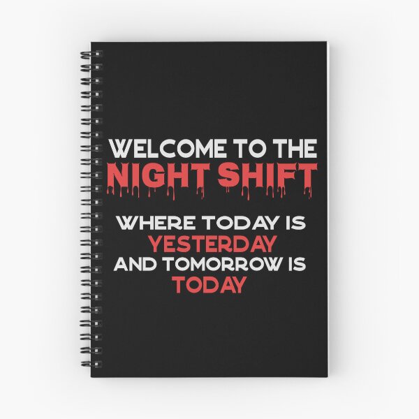 Item preview, Welcome To Night Shift, Where Today Is Yesterday designed and sold by Cedroad Shirts.