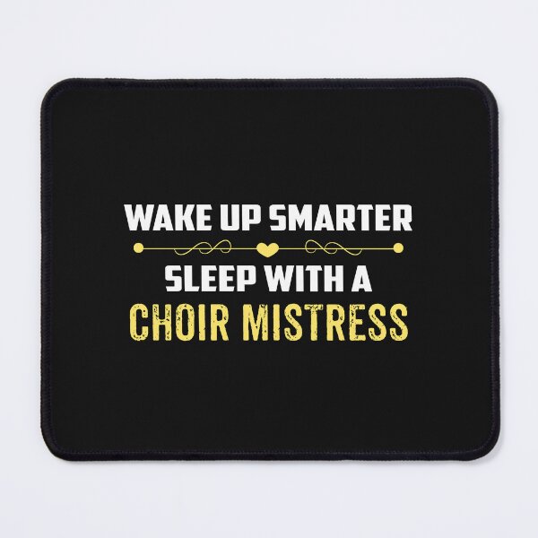 Item preview, Wake Up Smarter Sleep With A CHOIR MISTRESS designed and sold by Just Be Different.