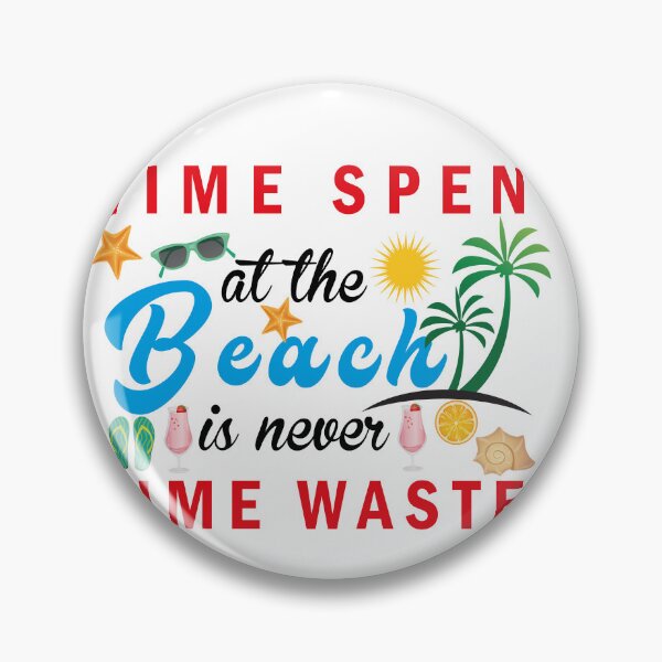 Item preview, Time Spent At The Beach Is Never Time Wasted - Time Spent At The Beach Is Never Time Wasted - Summer vibes designed and sold by mad art.
