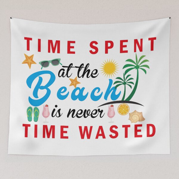 Item preview, Time Spent At The Beach Is Never Time Wasted - Time Spent At The Beach Is Never Time Wasted - Summer vibes designed and sold by mad art.