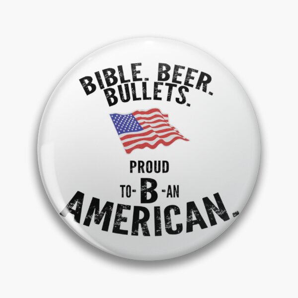 Item preview, BIBLE. BEER. BULLETS. PROUD TO B AN AMERICAN designed and sold by mrainstream.