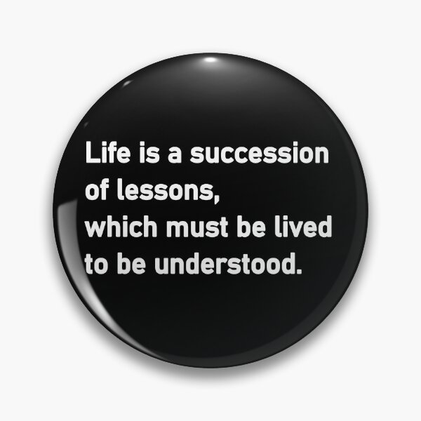 Item preview, Life is a succession of lessons which must be lived to be understood designed and sold by Housestore.