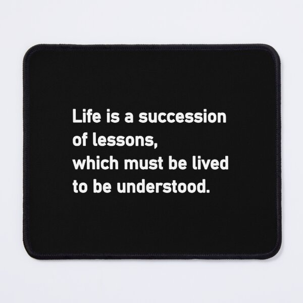 Item preview, Life is a succession of lessons which must be lived to be understood designed and sold by Housestore.