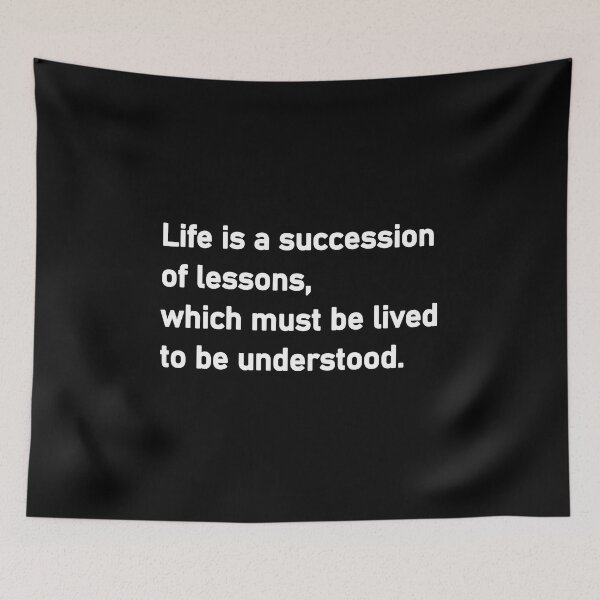 Item preview, Life is a succession of lessons which must be lived to be understood designed and sold by Housestore.