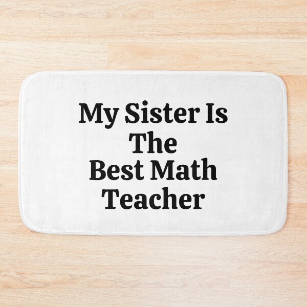 Item preview, My Sister Is The Best Math Teacher - Funny Math  designed and sold by usaworld.