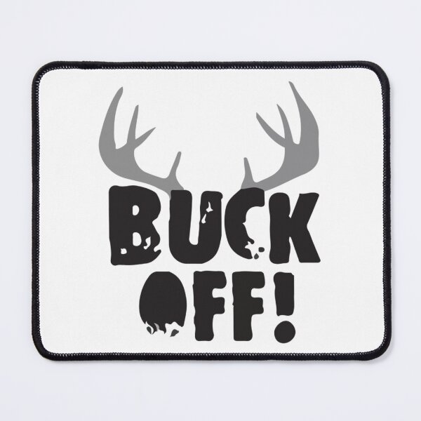 Item preview, BUCK OFF - HUNTING designed and sold by mrainstream.