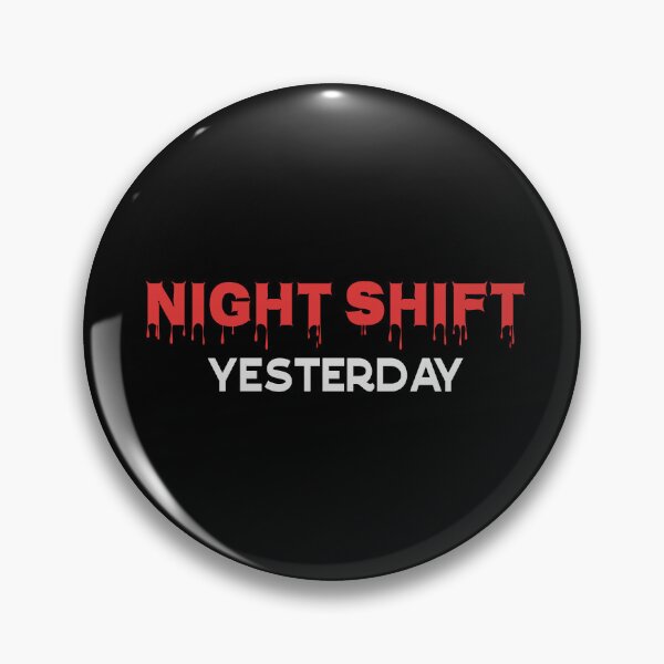 Item preview, Night Shift Yesterday - Funny designed and sold by Cedroad Shirts.