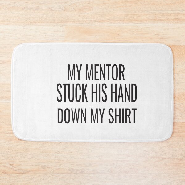 Item preview, my mentor stuck his hand down my shirt designed and sold by karim82.