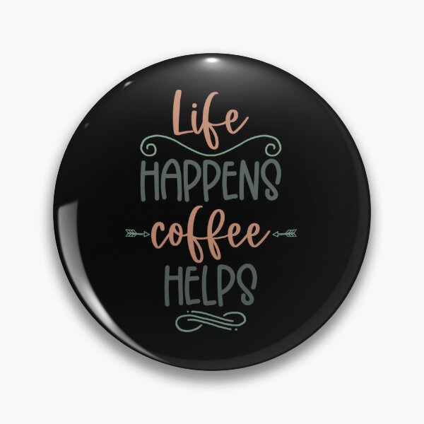 Item preview, Life Happens coffee helps, Cute Take It Away Coffee Designs designed and sold by delikedesign.
