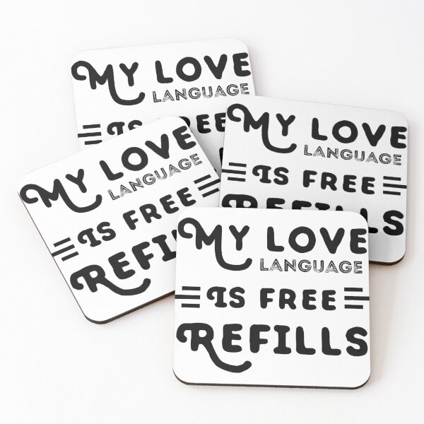 Item preview, My Love Language Is Free Refills  | Funny Quote Saying designed and sold by EliteSayings.