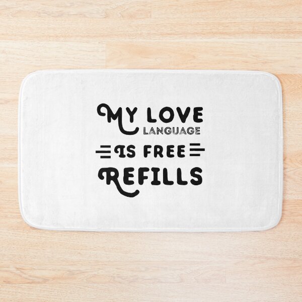 Item preview, My Love Language Is Free Refills  | Funny Quote Saying designed and sold by EliteSayings.