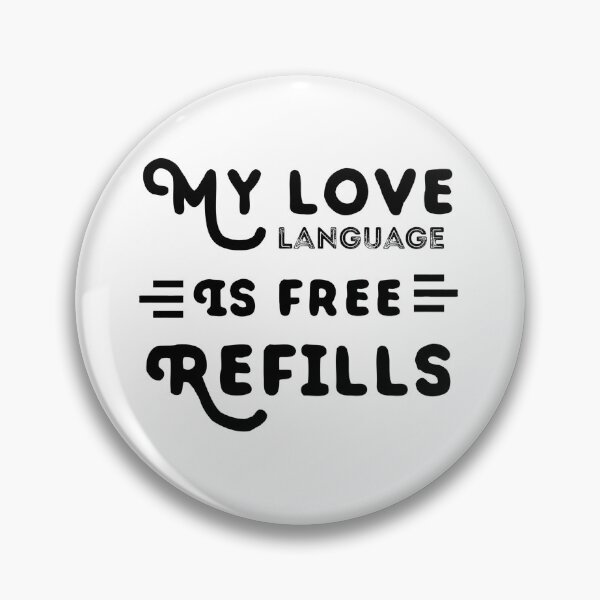 Item preview, My Love Language Is Free Refills  | Funny Quote Saying designed and sold by EliteSayings.