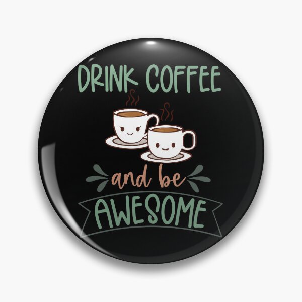 Item preview, Drink Coffee And Be Awesome, Cute Take It Away Coffee Designs designed and sold by delikedesign.