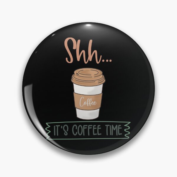 Item preview, Shh It's Coffee Time, Cute Take It Away Coffee Designs designed and sold by delikedesign.