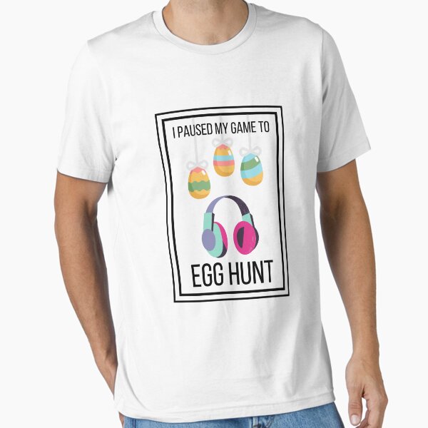 Item preview, I Paused My Game To Egg Hunt Easter designed and sold by BookOfE.
