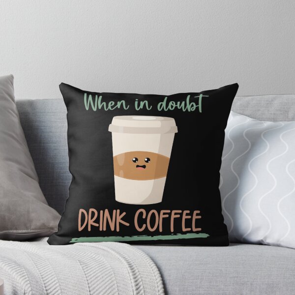 Item preview, When In Doubt Drink Coffee, Cute Take It Away Coffee Designs designed and sold by delikedesign.