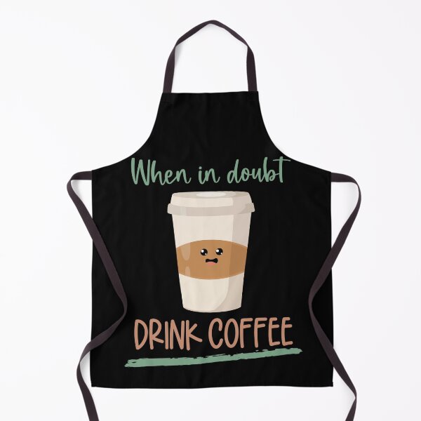 Item preview, When In Doubt Drink Coffee, Cute Take It Away Coffee Designs designed and sold by delikedesign.