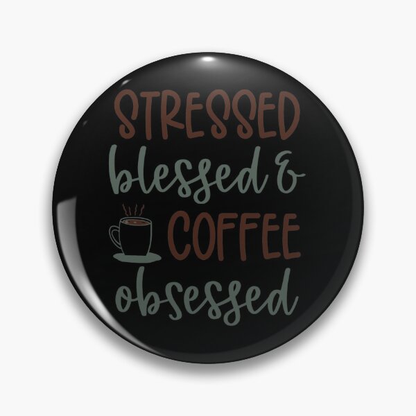 Item preview, Stressed Blessed And Coffee Obsessed, Cute Take It Away Coffee Designs designed and sold by delikedesign.