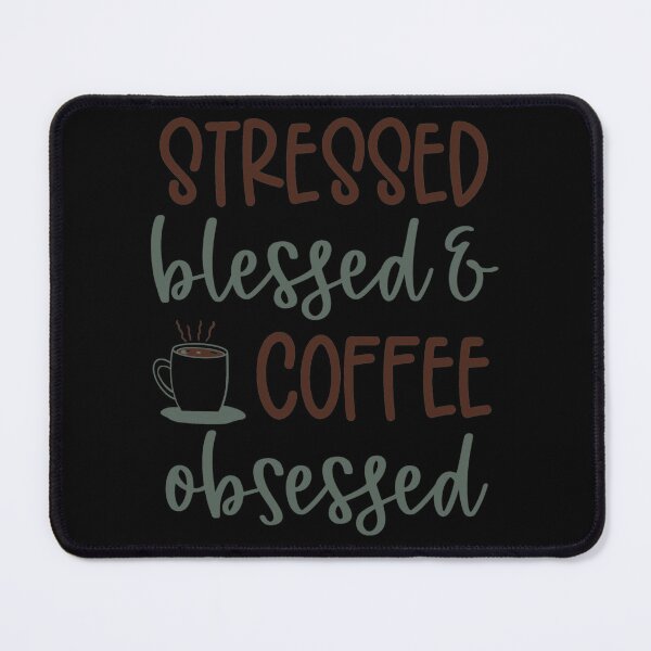 Item preview, Stressed Blessed And Coffee Obsessed, Cute Take It Away Coffee Designs designed and sold by delikedesign.