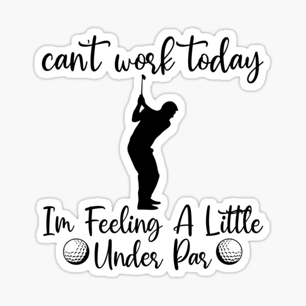 golfing-can-t-work-today-sticker-for-sale-by-kelliescorner-redbubble