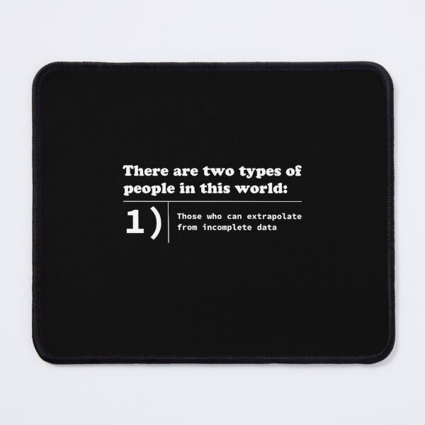 Item preview, Two types of people - can extrapolate incomplete data : Funny Gift Idea For men and women designed and sold by AuthenticKick.