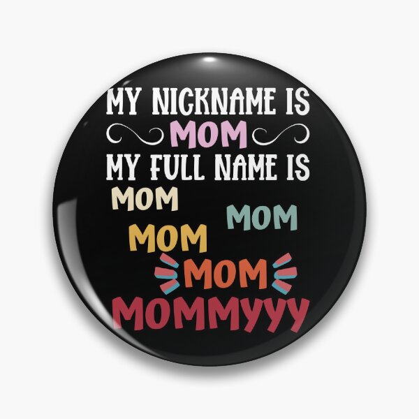 Item preview, My Nickname is Mom - Funny Mom designed and sold by MacAndMoose.