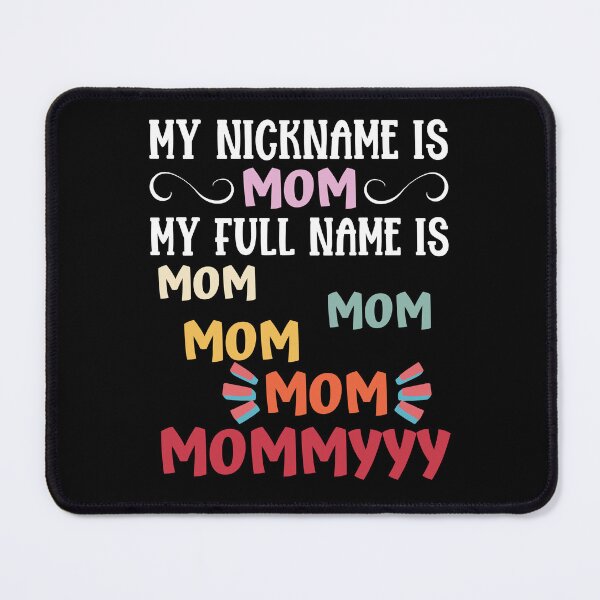 Item preview, My Nickname is Mom - Funny Mom designed and sold by MacAndMoose.