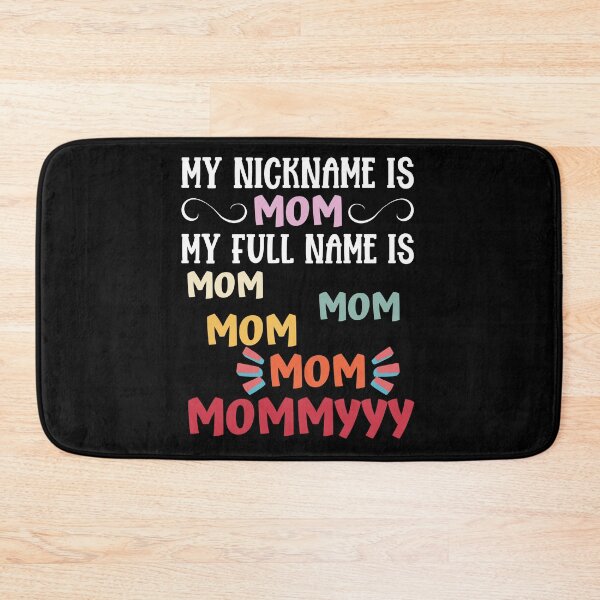 Item preview, My Nickname is Mom - Funny Mom designed and sold by MacAndMoose.