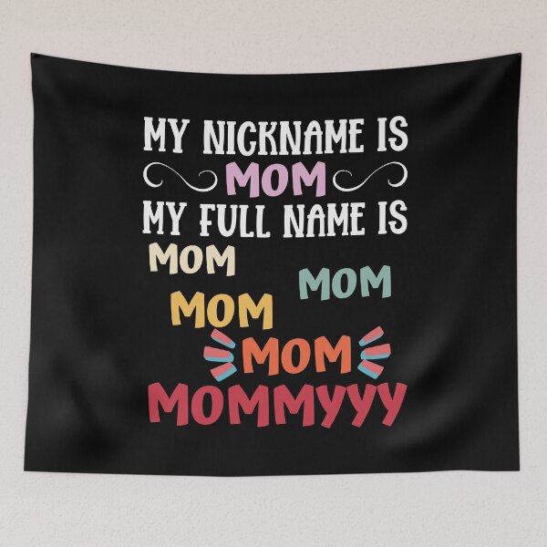 Item preview, My Nickname is Mom - Funny Mom designed and sold by MacAndMoose.