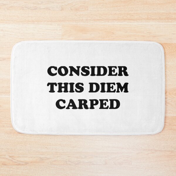 Item preview, CONSIDER THIS DIEM CARPED designed and sold by mrainstream.