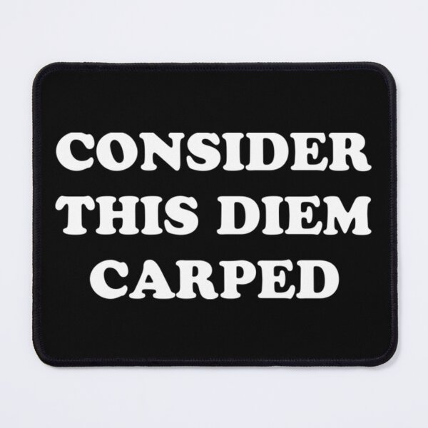 Item preview, Consider This Diem Carped designed and sold by mrainstream.