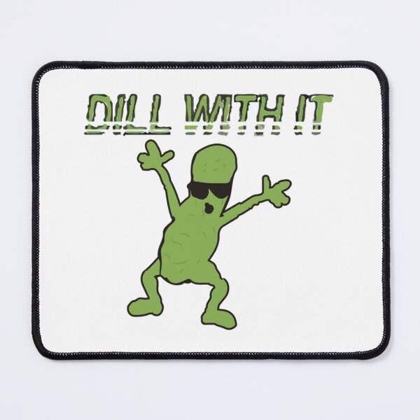 Item preview, DILL WITH IT designed and sold by mrainstream.