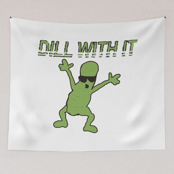Item preview, DILL WITH IT designed and sold by mrainstream.
