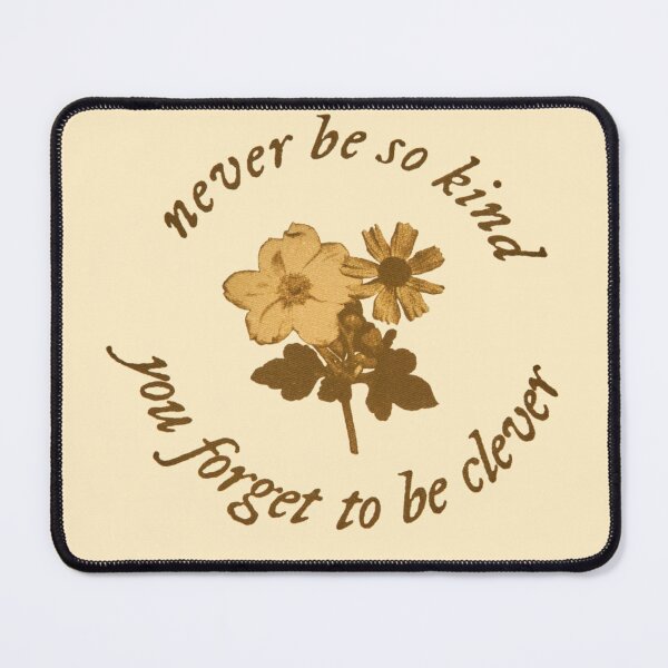 Item preview, Never be so kind you forget to be clever  designed and sold by whiitneymariie.