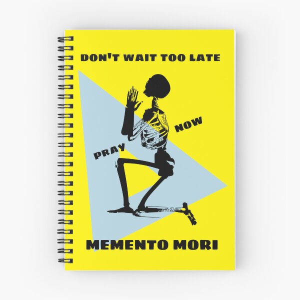 Item preview, Don't Wait Too Late - Pray Now - Memento Mori designed and sold by stadia-60-west.
